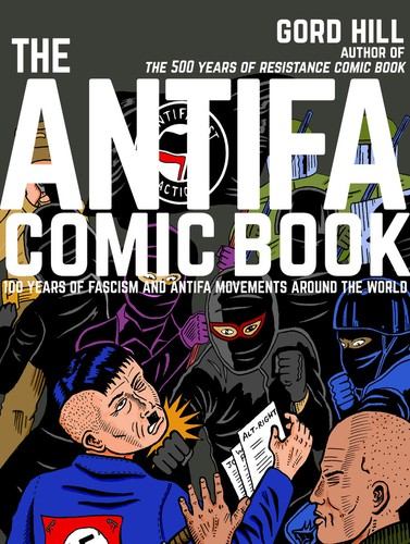 Mark Bray, Gord Hill: Antifa Comic Book (Paperback, 2018, Arsenal Pulp Press)