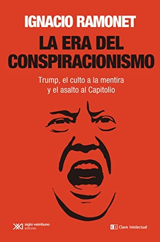 Ignacio Ramonet: La era del conspiracionismo (Paperback, 2022, Clave Intelectual)