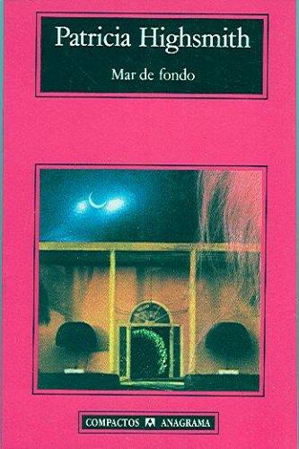 Patricia Highsmith: Mar de fondo (Compactos Anagrama) (Paperback, Spanish language, 2001, Editorial Anagrama)