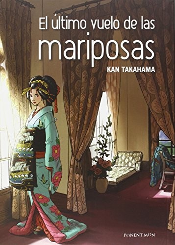 Kan Takahama: El último vuelo de las mariposas (Paperback, 1900, Ponent / Mon)