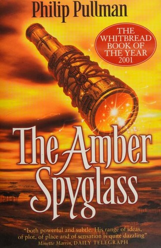 Philip Pullman, Philip Pullman: The Amber Spyglass (2001, Scholastic)