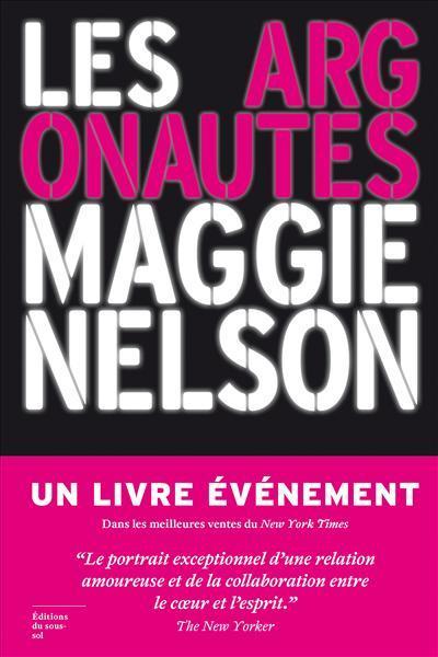 Maggie Nelson, Marina Espasa Sans, Maggie Nelson, Maggie Nelson: Les argonautes (French language, 2018, éditions du sous-sol)