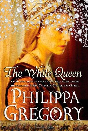 Philippa Gregory: The White Queen (The Plantagenet and Tudor Novels, #2) (2009, Simon & Schuster)