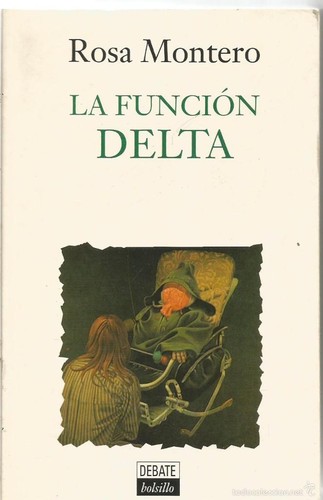 Rosa Montero: La función Delta (Spanish language, 1981, Editorial Debate)