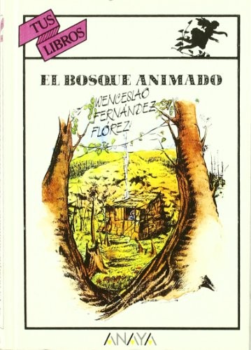 Wenceslao Fernández Flórez: El Bosque Animado/the Animated Forest (Hardcover, 1986, Anayaeditores)