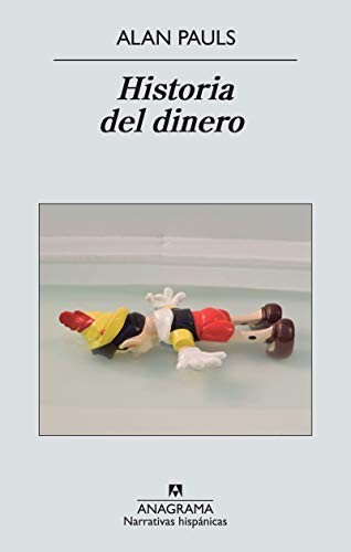 Alan Pauls: Historia del dinero (Paperback, Editorial Anagrama S.A.)