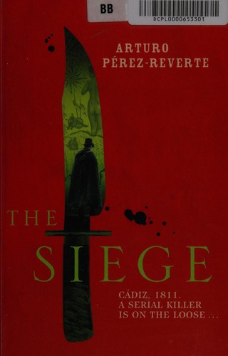 Arturo Pérez-Reverte: The siege (2013, Weidenfeld & Nicolson, Orion Publishing Group, Limited)