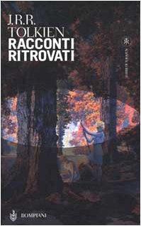 J.R.R. Tolkien, Christopher Tolkien: Racconti ritrovati (Italian language, 2000)