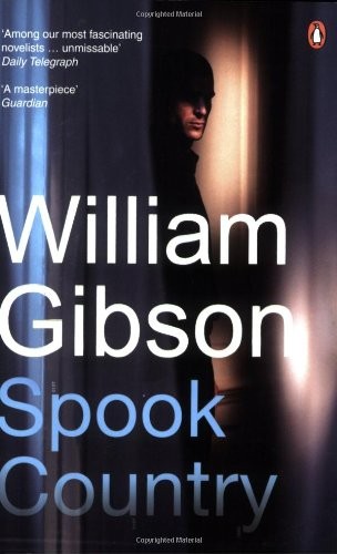 William Gibson, William Gibson, BA, William F. Gibson: Spook Country (Paperback, 2008, Penguin Books)