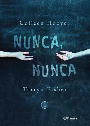 Colleen Hoover: Nunca, nunca (Paperback, Spanish language, 2017, Planeta)