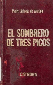 Pedro Antonio de Alarcón: El sombrero de tres picos (1982, Cátedra)