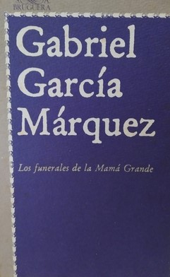 Gabriel García Márquez: Los funerales de la Mama Grande (Paperback, Spanish language, 1984, Alfaguara)