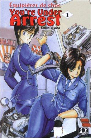 Kosuke Fujishima: You're Under Arrest, tome 1 (Paperback, French language, 2000, Pika)