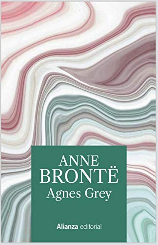 Anne Brontë, Elizabeth Power: Agnes Grey (Hardcover, Alianza Editorial)