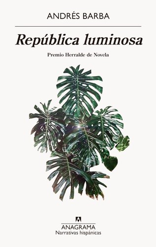 Jonathan Davis, Andrés Barba, Lisa Dillman, Edmund White: República luminosa (2017, Anagrama)