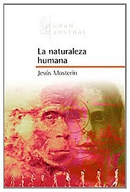 Jesús Mosterín: La naturaleza humana (Hardcover, Espasa)