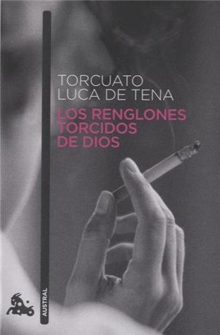 Torcuato Luca de Tena: Los renglones torcidos de Dios (Paperback, Spanish language, 2010)