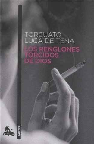 Torcuato Luca de Tena, Torcuato Luca de Tena: Los renglones torcidos de Dios (Paperback, Spanish language, 2010, Grupo Planeta)