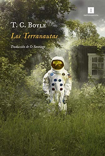 T.C. Boyle, Ce Santiago Gómez: Los Terranautas (Paperback, IMPEDIMENTA, Impedimenta)