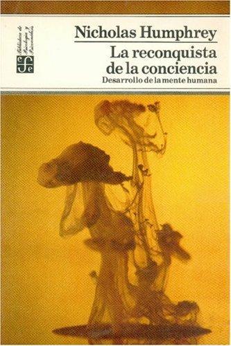 Nicholas Humphrey: La Reconquista de La Conciencia : Desarrollo de La Mente Humana (Spanish language, 1987)
