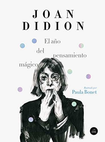Joan Didion, Paula Bonet: El año del pensamiento mágico (Hardcover, 2019, Literatura Random House, LITERATURA RANDOM HOUSE)