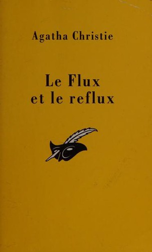 Agatha Christie: Le flux et le reflux (Paperback, French language, 1995, Librairie des Champs-Elysées)