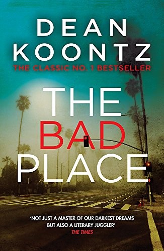 Dean Koontz: The Bad Place (Paperback, Headline Publishing Group, imusti)