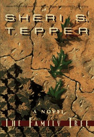 Sheri S. Tepper: The family tree (1997, Avon Books)