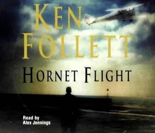 Ken Follett: Hornet Flight (AudiobookFormat, 2004, Pan MacMillan)