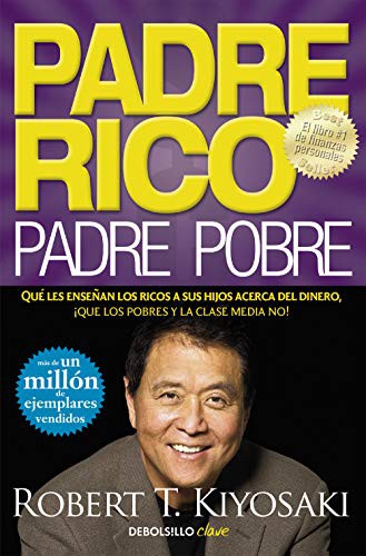 Robert T. Kiyosaki: Padre Rico, padre Pobre (Paperback, Spanish language, 2020, Debolsillo, DEBOLSILLO)