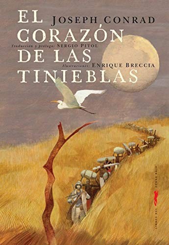 Joseph Conrad, Enrique Breccia, Sergio Pitol: El corazón de las tinieblas (Paperback, 2020, Libros del Zorro Rojo, LIBROS DEL ZORRO ROJO)