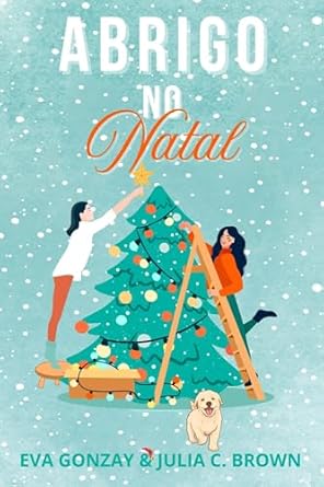Eva Gonzay, Julia C. Brown: Abrigo no Natal (EBook, Português language, 2024, Independent)