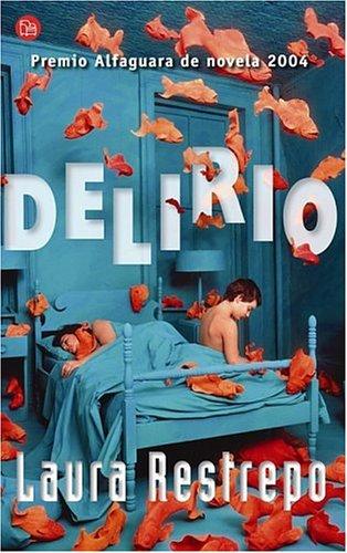 Laura Restrepo: Delirio (Paperback, Spanish language, 2005, Suma de Letras)