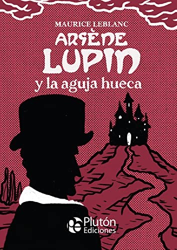 Maurice Leblanc, Alejandro Díaz, Marie Mersoye: Arsène Lupin y la aguja hueca (Hardcover, 2022, Plutón Ediciones)