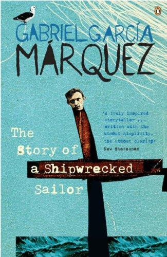 Gabriel García Márquez: The Story of a Shipwrecked Sailor (International Writers) (Paperback, 1996, Penguin Books Ltd)