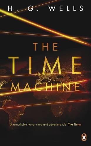 H. G. Wells: The Time Machine: An Invention (Paperback, 2007, Penguin Classic)