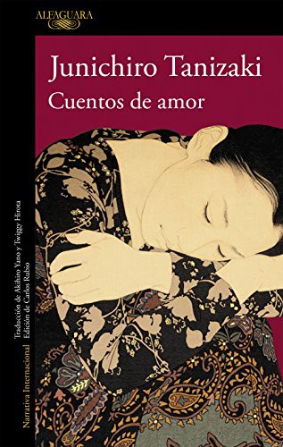 Jun'ichirō Tanizaki: Cuentos de amor (Paperback, 2016, ALFAGUARA, Alfaguara)