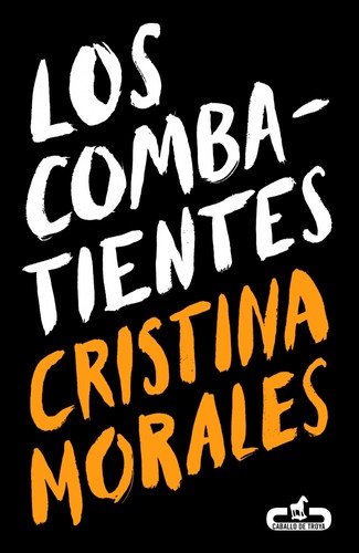 Los combatientes (Spanish language, 2013, Caballo de Troya)