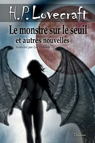 H.P. Lovecraft: Le monstre sur le seuil et autres nouvelles: Inclus: Le monstre sur le seuil - Le tombeau - Dagon - Polaris - Par-del le mur du sommeil - M moire - L'ombre du temps (French language, 2015)