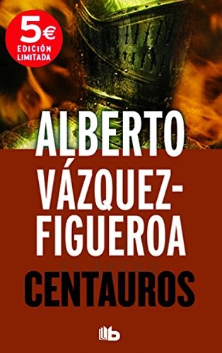 Alberto Vázquez-Figueroa: Centauros (Paperback, 2016, B de Bolsillo (Ediciones B))