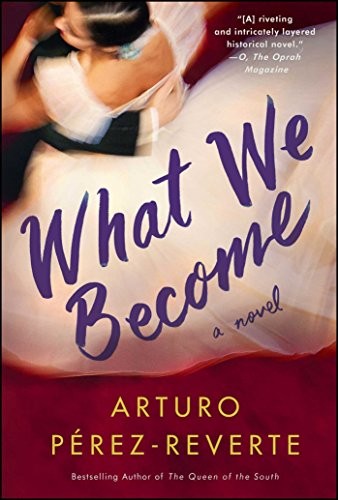 Arturo Pérez-Reverte: What We Become (Paperback, Washington Square Press)