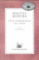 Miguel Mihura: Tres Sombreros De Copa (Paperback, 2000, Elliots Books)