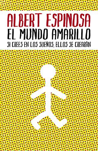 Albert Espinosa: El mundo amarillo (Paperback, 2008, Grijalbo, GRIJALBO)