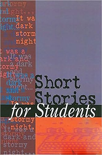 Kathleen Wilson, Jennifer Smith, David Galens, Ira Mark Milne, Tim Akers, Carol Ullmann, Sara Constantakis, Michael L. LaBlanc, Jerry Moore, Timothy J. Sisler, Anne Marie Hacht: Short Stories for Students: Presenting Analysis, Context & Criticism on Commonly Studied Short Stories (2016, Gale Research Inc)