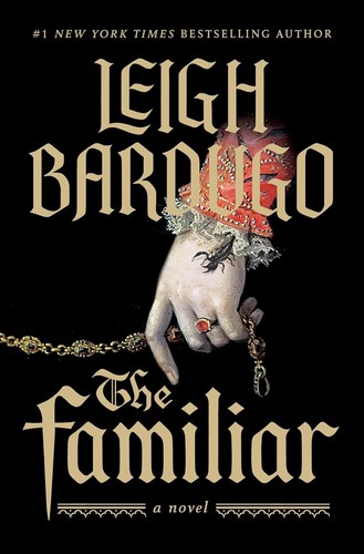 Leigh Bardugo: Familiar (2024, Flatiron Books)