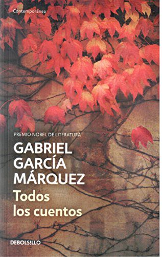 GARCIA MARQUEZ: Todos Los Cuentos (Paperback, 2014, DEBOLSILLO)