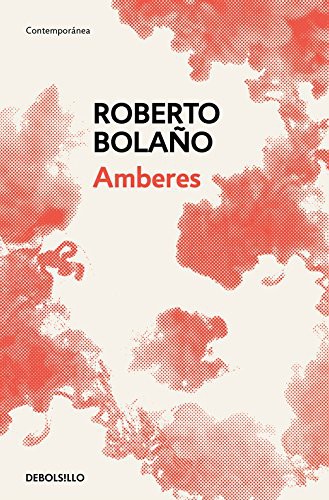 Roberto Bolaño: Amberes (Paperback, Debolsillo, DEBOLSILLO)