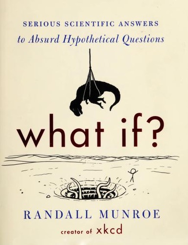 Randall Munroe: What if? (2014, Houghton Mifflin Harcourt)