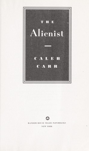 Caleb Carr: The alienist (Paperback, 2006, Random House Trade Paperbacks)