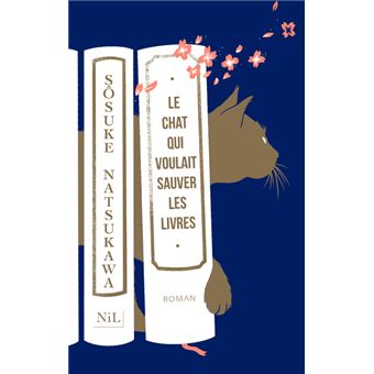 Sosuke Natsukawa, Mathilde Tamae-Bouhon: Le chat qui voulait sauver les livres (Paperback, français language, NiL)